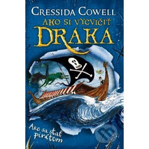 Ako sa stať pirátom - Cressida Cowell