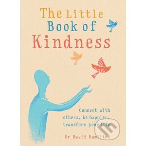 The Little Book of Kindness - David Hamilton