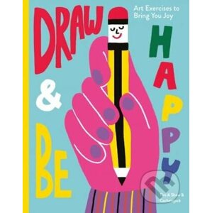 Draw and Be Happy - Tim A. Shaw, Cachetejack (ilustrácie)