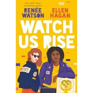 Watch Us Rise - Renée Watson, Ellen Hagan