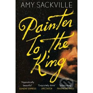 Painter to the King - Amy Sackville