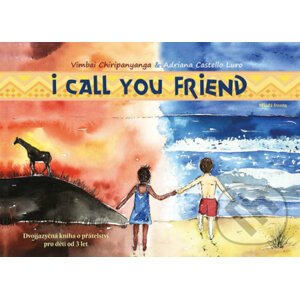 I Call You Friend - Vimbai Chiripanyanga, Adriana Castello Luro (ilustrátor)