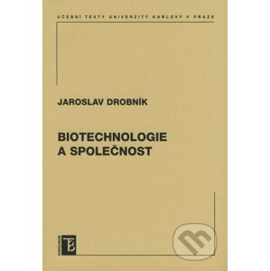 Biotechnologie a společnost - Jaroslav Drobník