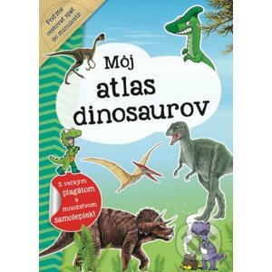 Môj atlas dinosaurov - INFOA