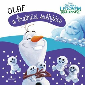 Ledové království: Olaf a bratříčci sněháčci - Egmont ČR