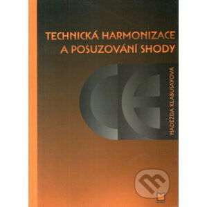Technická harmonizace a posuzování shody - Nadežda Klabusayová
