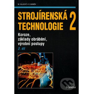 Strojírenská technologie 2 (2. díl) - Miroslav Hluchý a kol.