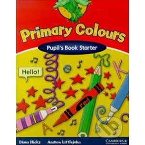 Primary Colours - Pupil's Book Starter - Andrew Littlejohn, Diana Hicks