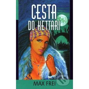 Cesta do Kettari - Max Frei