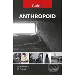 Anthropoid Guide - Jiří Padevět, Pavel Šmejkal