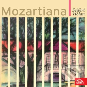 Mozart v Praze, Mozartiana - Vladimír Holan,Jaroslav Seifert