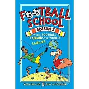 Football School (Season 3) - Alex Bellos, Ben Lyttleton, Spike Gerrell (ilustrácie)