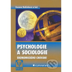 Psychologie a sociologie ekonomického chování - Zuzana Hubinková a kol.