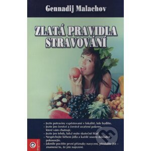 Zlatá pravidla stravování - Gennadij Malachov