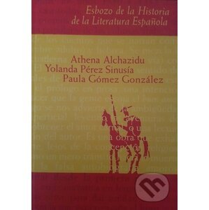Esbozo de la Historia de la Literatura Espaňola - Athena Alchazidu, Yolanda Pérez Sinuísa, Paula Gómez González