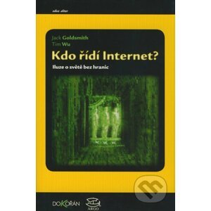 Kdo řídí Internet? - Jack Goldsmith, Tim Wu
