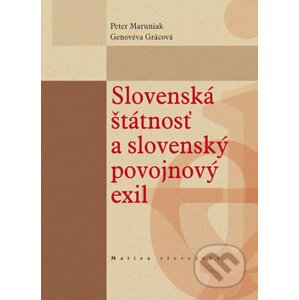 Slovenská štátnosť a slovenský povojnový exil - Peter Maruniak, Genovéva Grácová