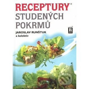 Receptury studených pokrmů - Jaroslav Runštuk a kolektiv