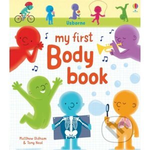 My First Body Book - Matthew Oldham, Tony Neal (ilustrácie)