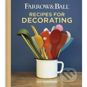 Farrow and Ball Recipes for Decorating - Joa Studholme