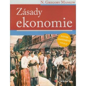Zásady ekonomie - N. Gregory Mankiw
