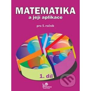 Matematika a její aplikace pro 5. ročník - Josef Molnár, Hana Mikulenková, Věra Olšáková