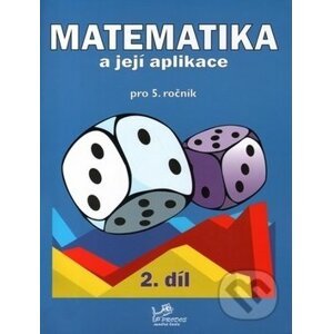 Matematika a její aplikace pro 5. ročník - Josef Molnár, Hana Mikulenková, Věra Olšáková