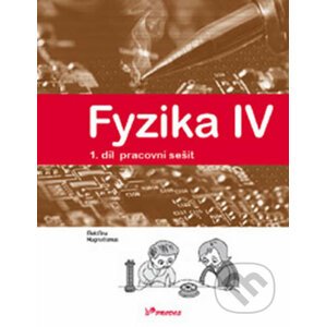 Fyzika IV 1.díl pracovní sešit - Roman Kubínek, Lukáš Richterek, Renata Holubová