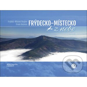Frýdecko-Místecko z nebe - Milan Paprčka