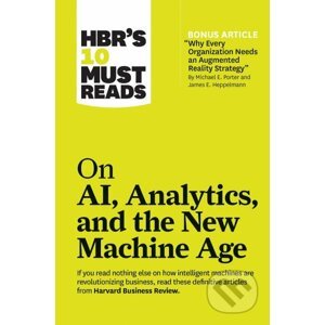 On AI, Analytics, and the New Machine Age - Michael E. Porter, Thomas H. Davenport, Paul Daugherty, H. James Wilson