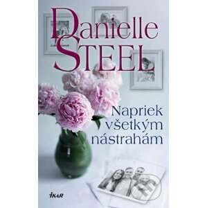 Napriek všetkým nástrahám - Danielle Steel