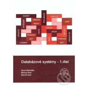 Databázové systémy - 1. diel - Karol Matiaško, Michal Kvet, Marek Kvet