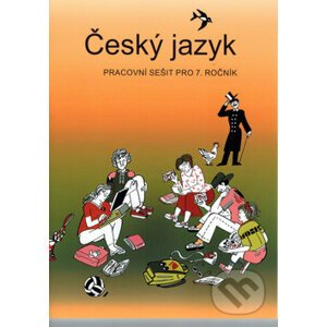 Český jazyk pracovní sešit pro 7. ročník - Vladimíra Bičíková, Zdeněk Topil, František Šafránek