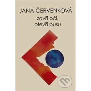 Zavři oči, otevři pusu - Jana Červenková