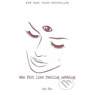 She Felt Like Feeling Nothing - r.h. Sin