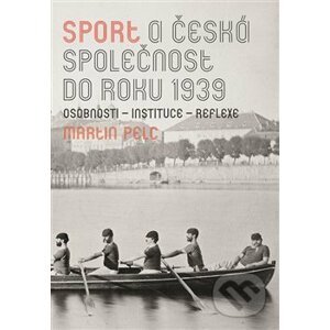 Sport a česká společnost do roku 1939 - NLN s.r.o.