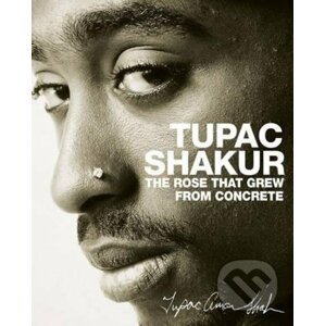 The Rose that Grew from Concrete - Tupac Shakur