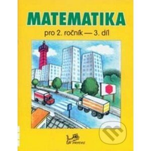 Matematika pro 2. ročník 3. díl - Hana Mikulenková, Josef Molnár