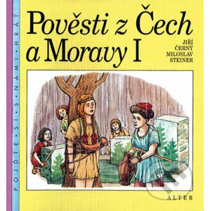 Pověsti z Čech a Moravy I - Jiří Černý, Miloslav Steiner