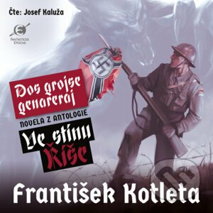 Dos grojse genareraj (z antologie Ve stínu Říše) - František Kotleta