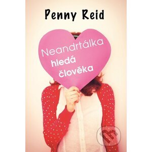 Neandrtálka hledá člověka - Penny Reid