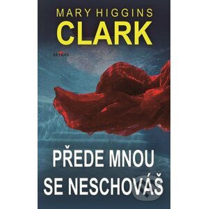 Přede mnou se neschováš - Mary Clark Higgins
