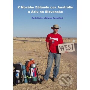 E-kniha Z Nového Zélandu cez Austráliu a Áziu na Slovensko - Martin Kretter, Katarína Korenčíková
