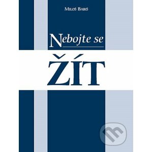 E-kniha Nebojte se žít - Miloš Babiš