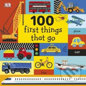 100 First Things That Go - Dorling Kindersley