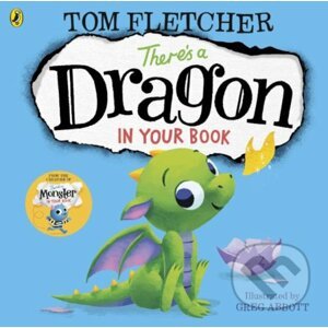 There's a Dragon in Your Book - Tom Fletcher, Greg Abbott (ilustrácie)