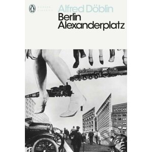 Berlin Alexanderplatz - Alfred Döblin
