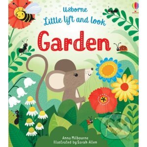 Little Lift and Look Garden - Anna Milbourne, Sarah Allen (ilustrácie)