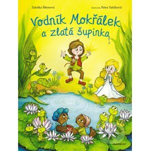 Vodník Mokřálek a zlatá šupinka - Zdeňka Šiborová, Petra Tatíčková (ilustrácie)