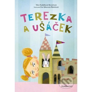 Terezka a Ušáček - Věra Hudáčková Barochová, Eva Sýkorová-Pekárková (ilustrácie)